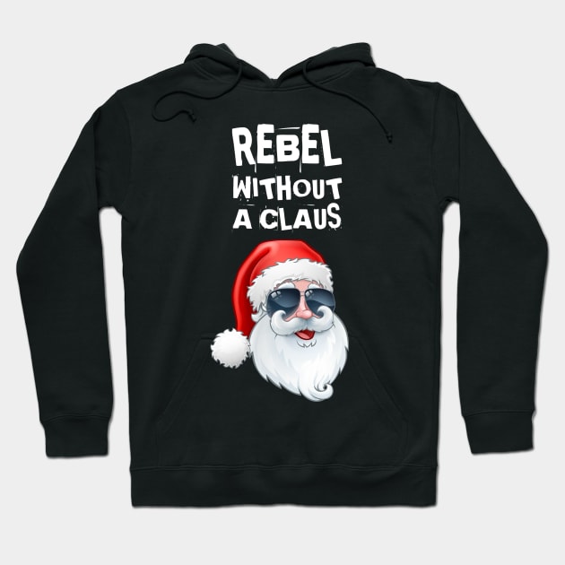 Rebel Without a Claus Hoodie by HROC Gear & Apparel